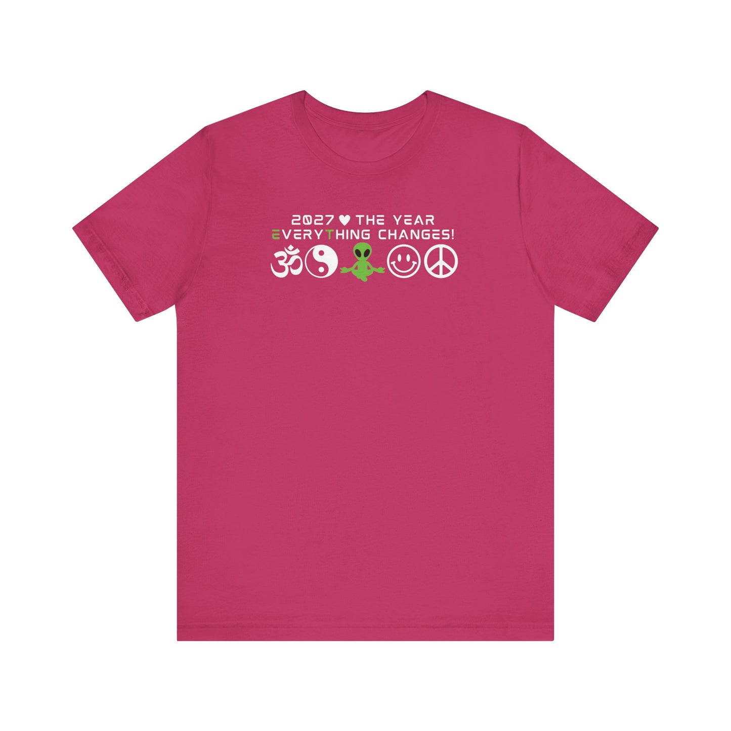 2027 EveryThing Changes. Unisex Classic Tee