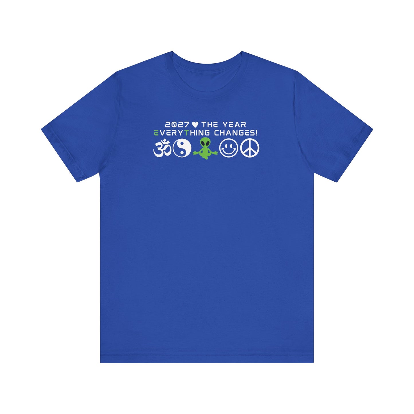 2027 EveryThing Changes. Unisex Classic Tee