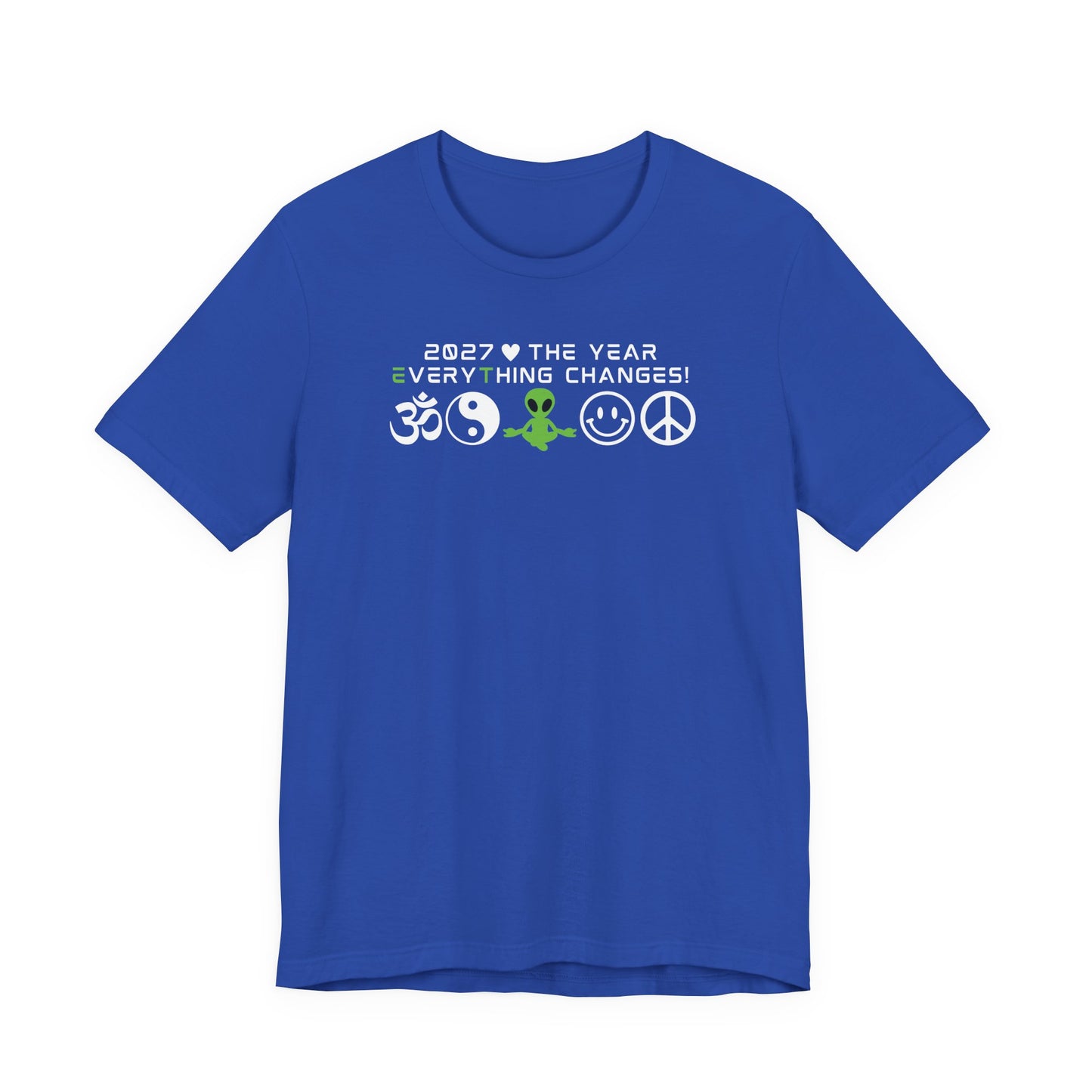 2027 EveryThing Changes. Unisex Classic Tee