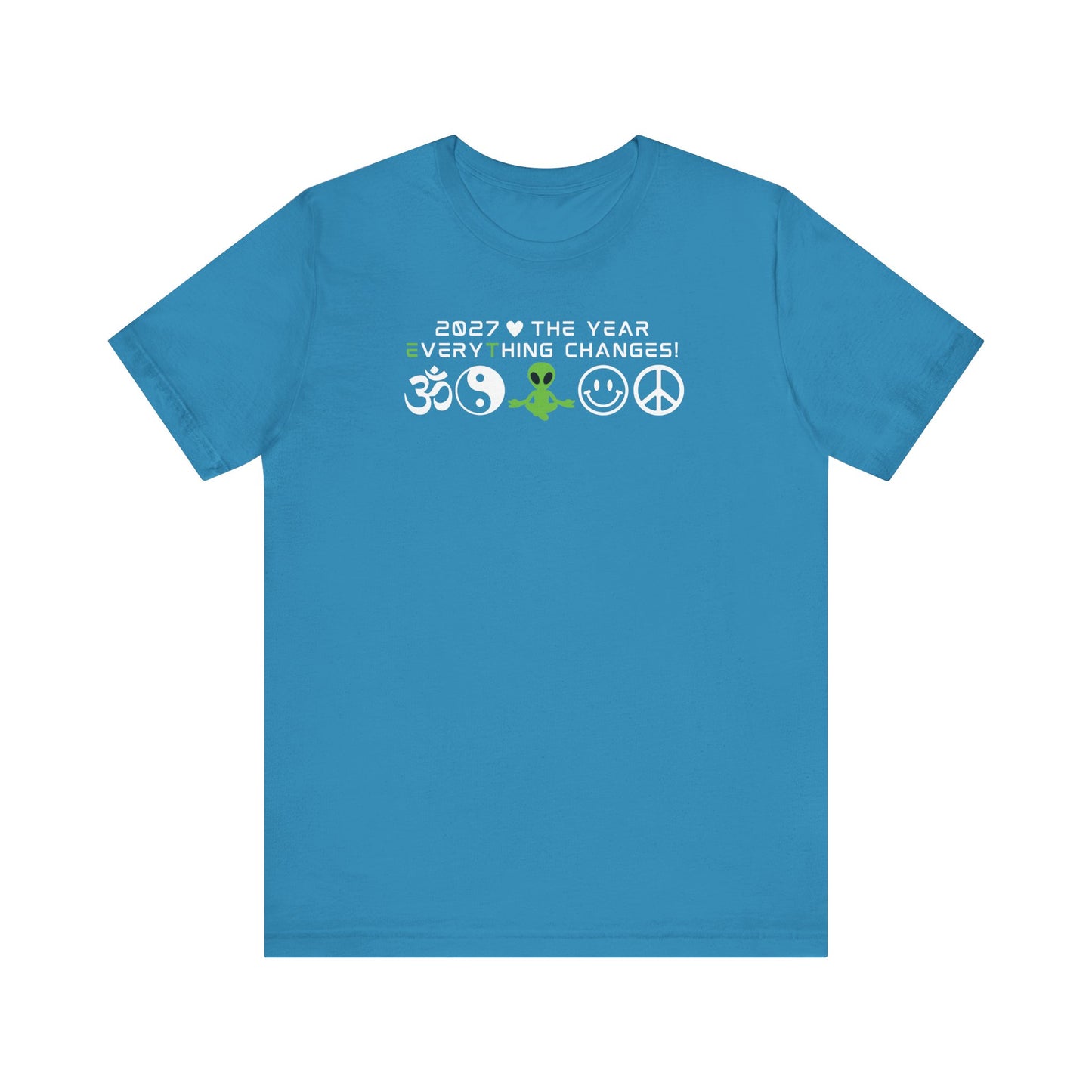 2027 EveryThing Changes. Unisex Classic Tee