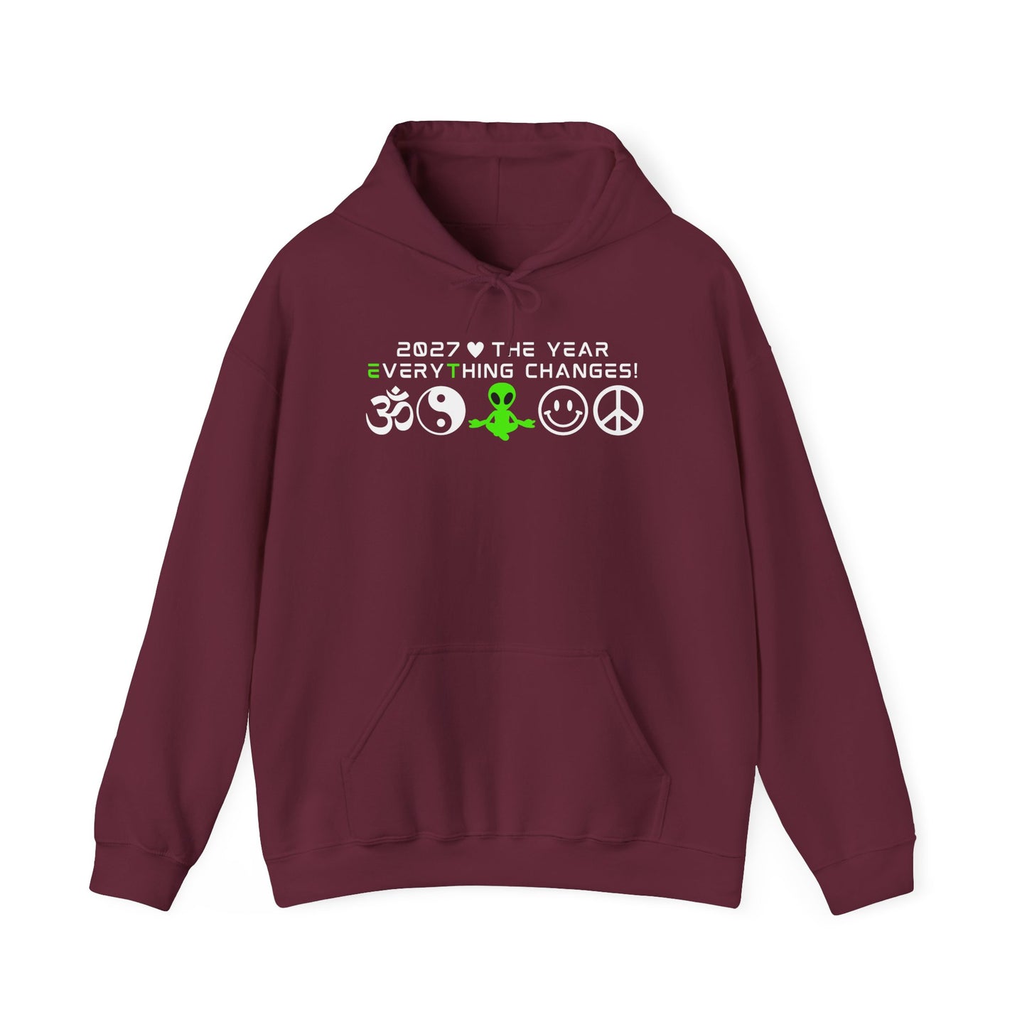 2027 Everything Changes. Hooded Sweatshirt