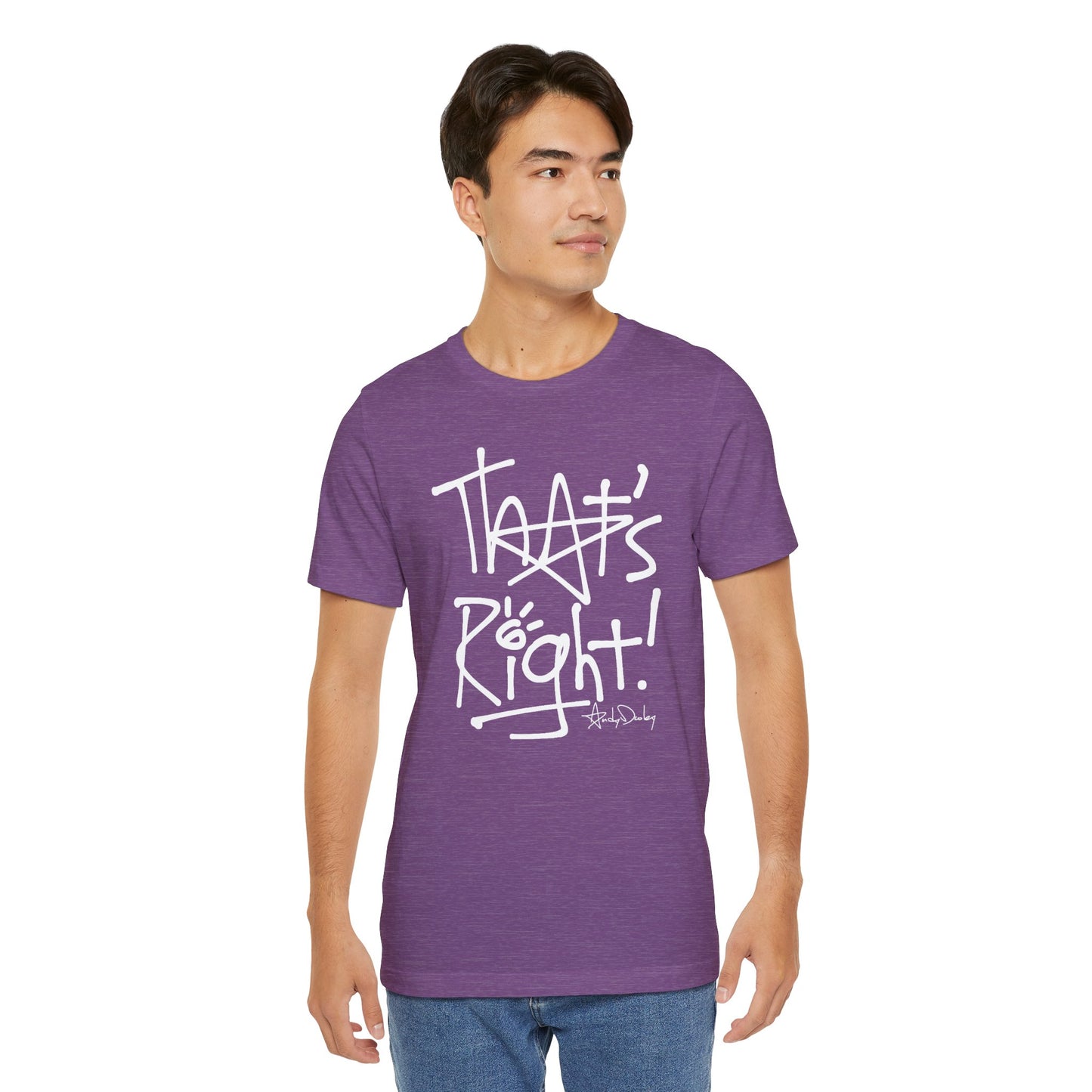 That's Right! Unisex Classic Tee