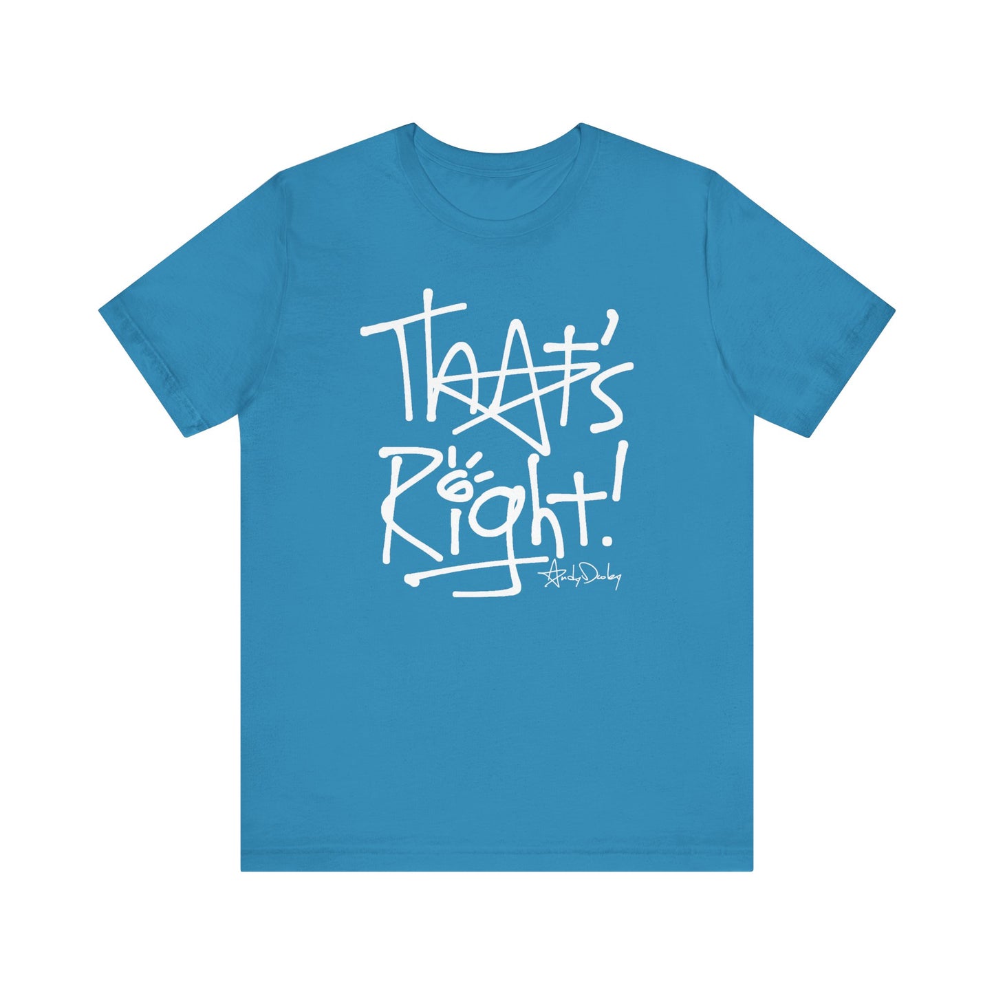 That's Right! Unisex Classic Tee