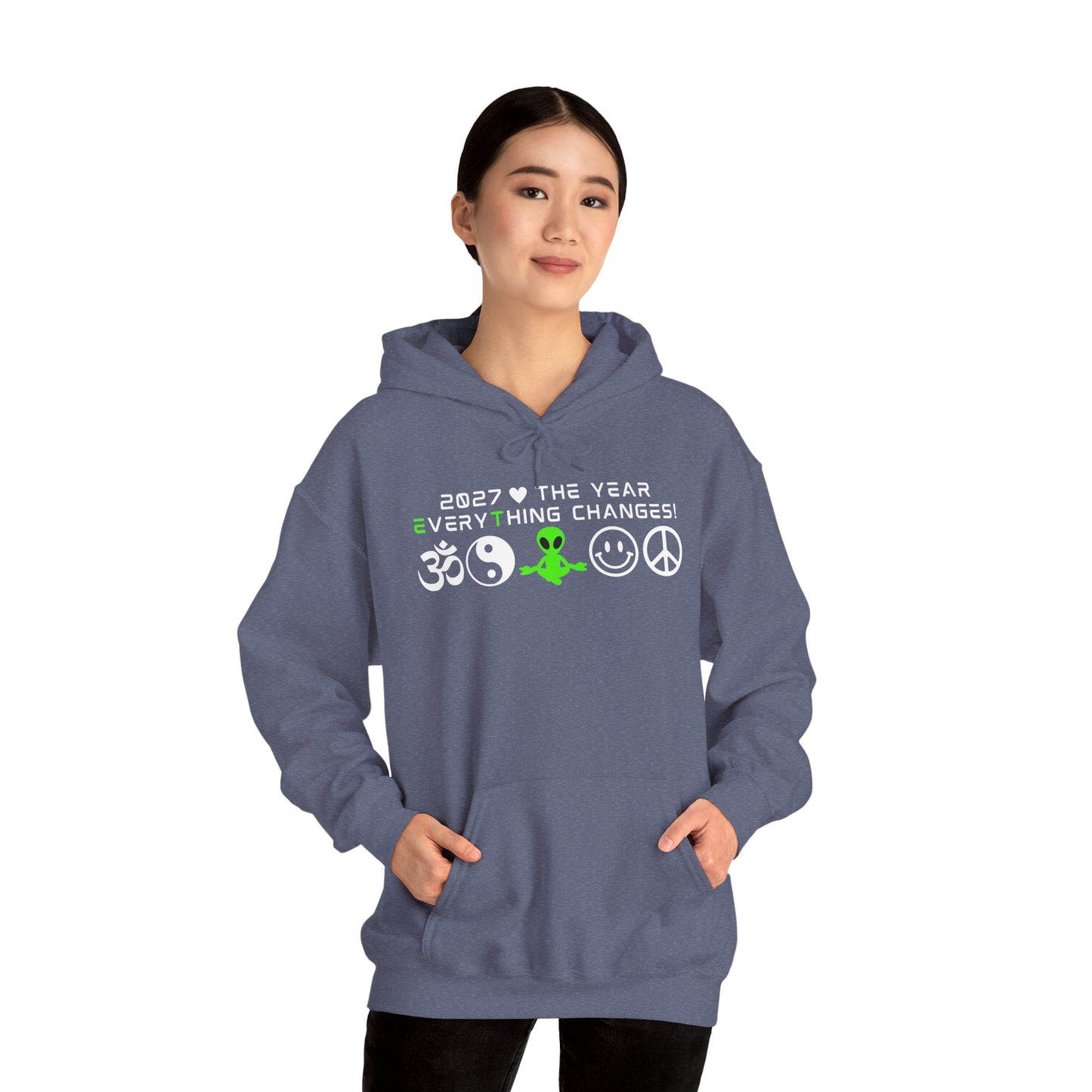 2027 Everything Changes. Hooded Sweatshirt