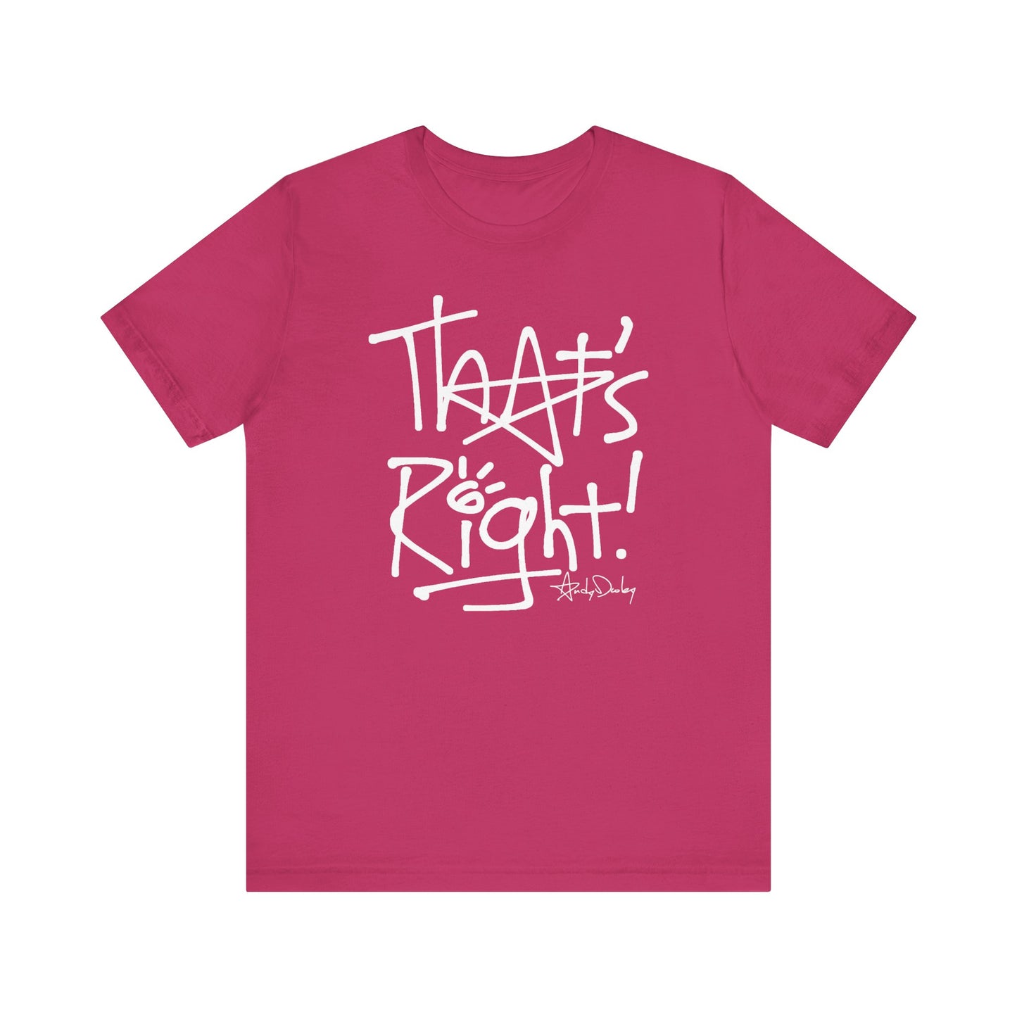 That's Right! Unisex Classic Tee