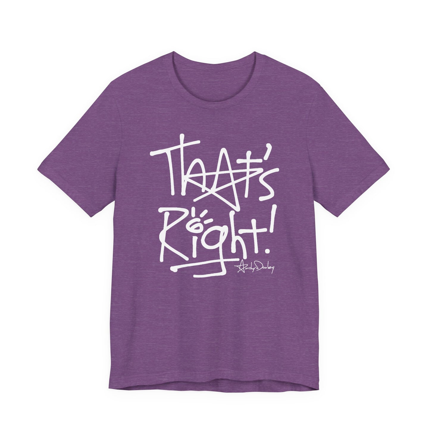 That's Right! Unisex Classic Tee