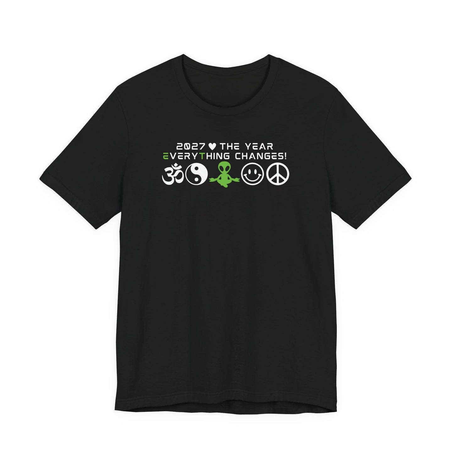 2027 EveryThing Changes. Unisex Classic Tee