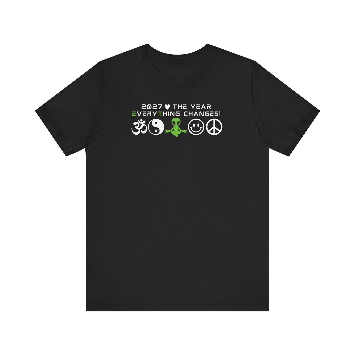 2027 EveryThing Changes. Unisex Classic Tee