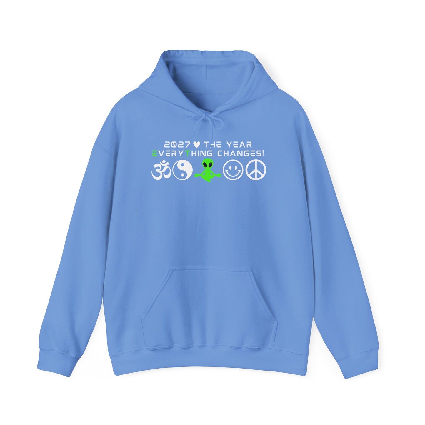 2027 Everything Changes. Hooded Sweatshirt
