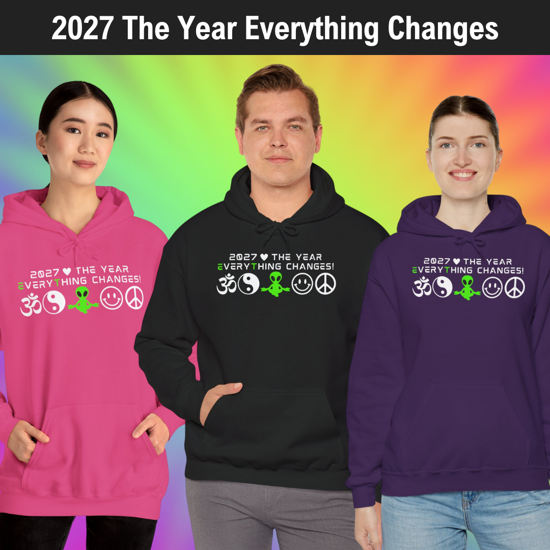 2027 Everything Changes. Hooded Sweatshirt