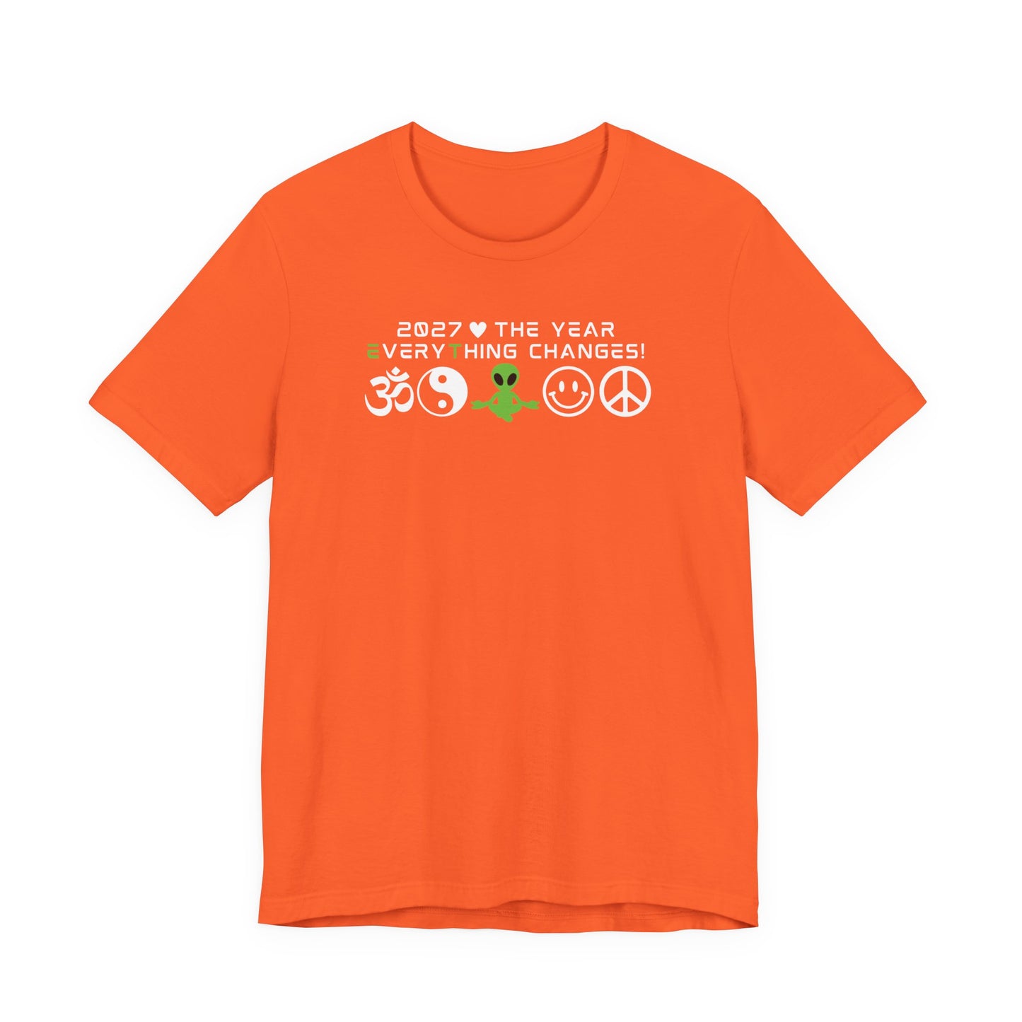 2027 EveryThing Changes. Unisex Classic Tee