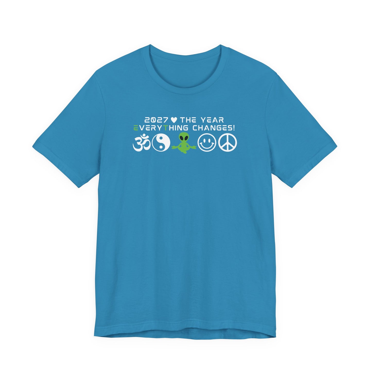 2027 EveryThing Changes. Unisex Classic Tee