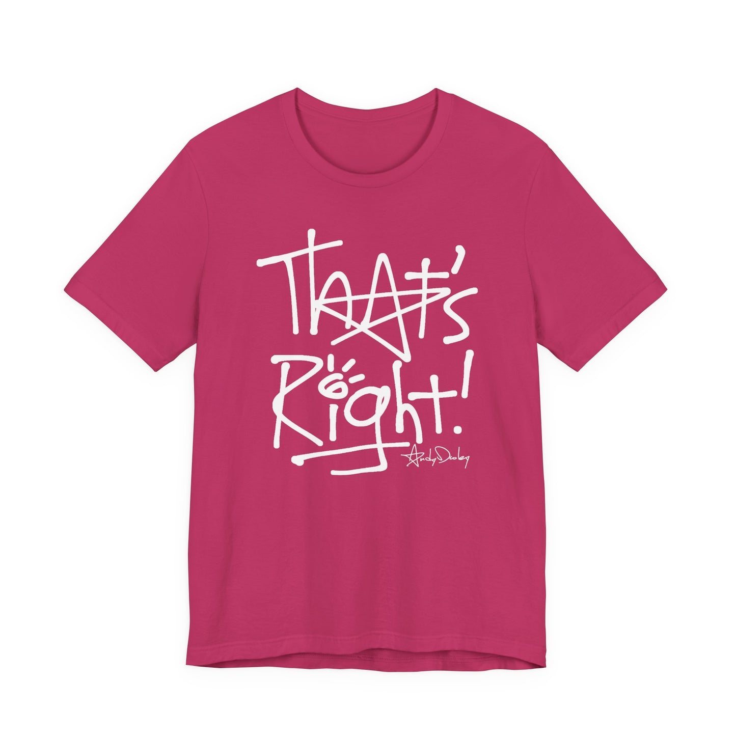 That's Right! Unisex Classic Tee