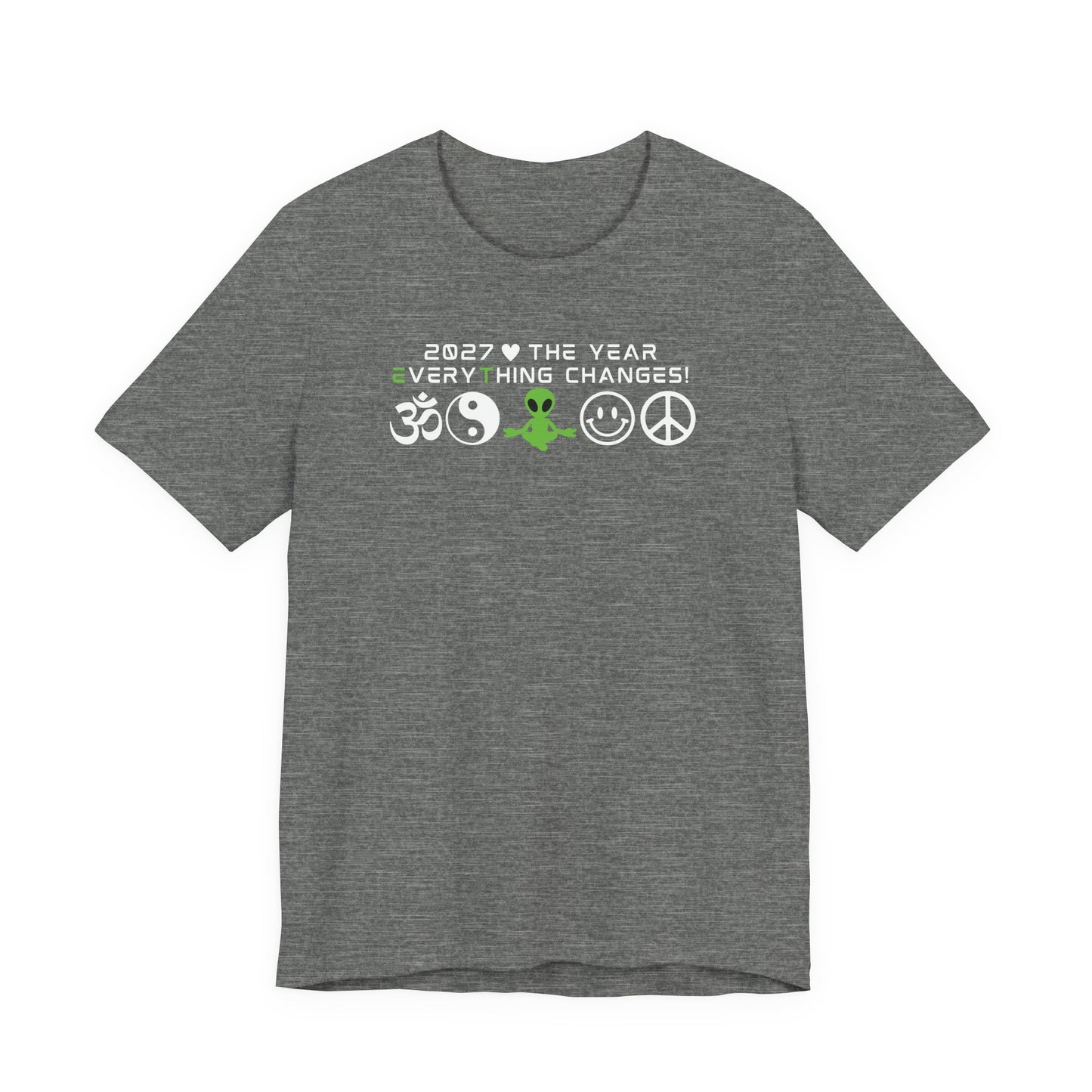 2027 EveryThing Changes. Unisex Classic Tee
