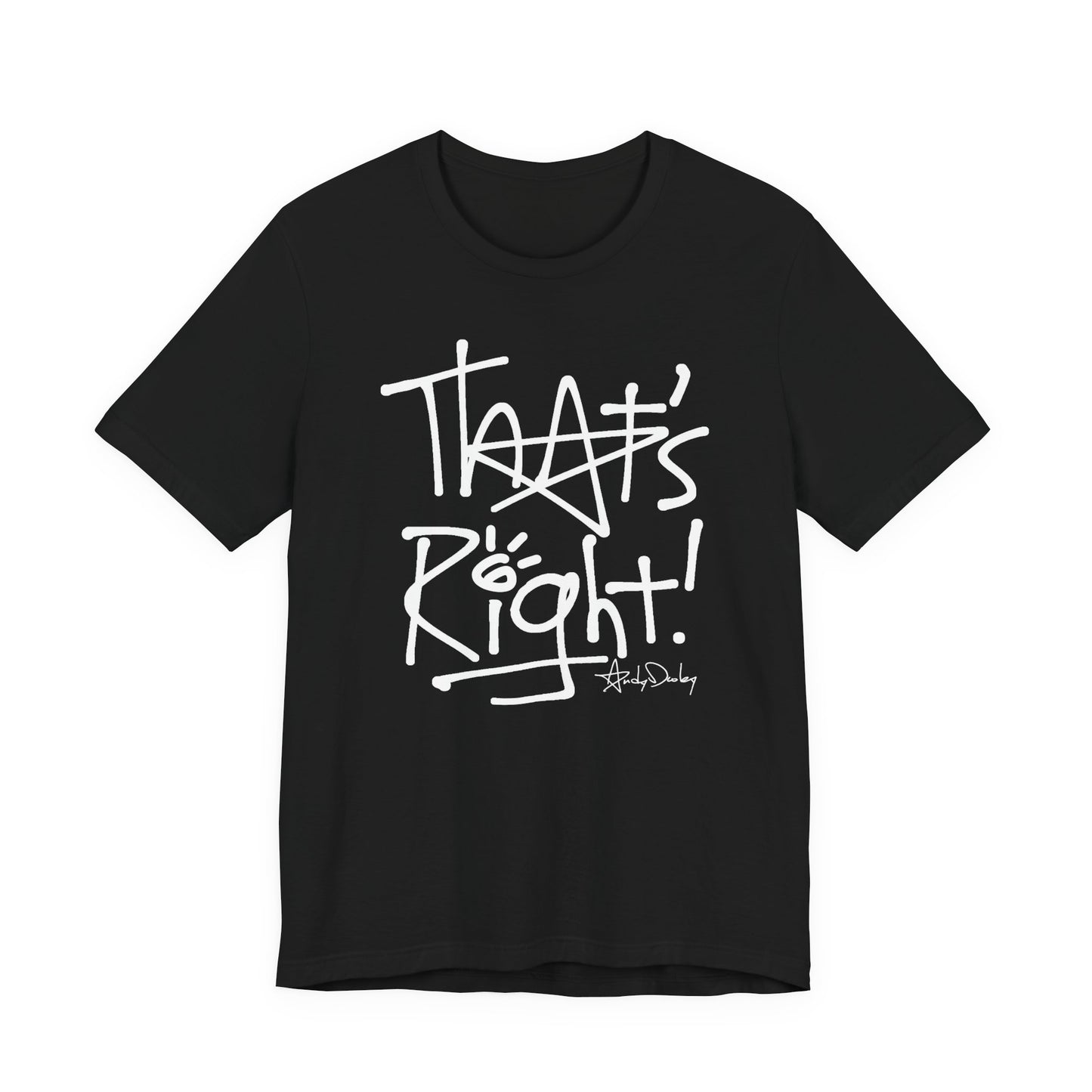 That's Right! Unisex Classic Tee