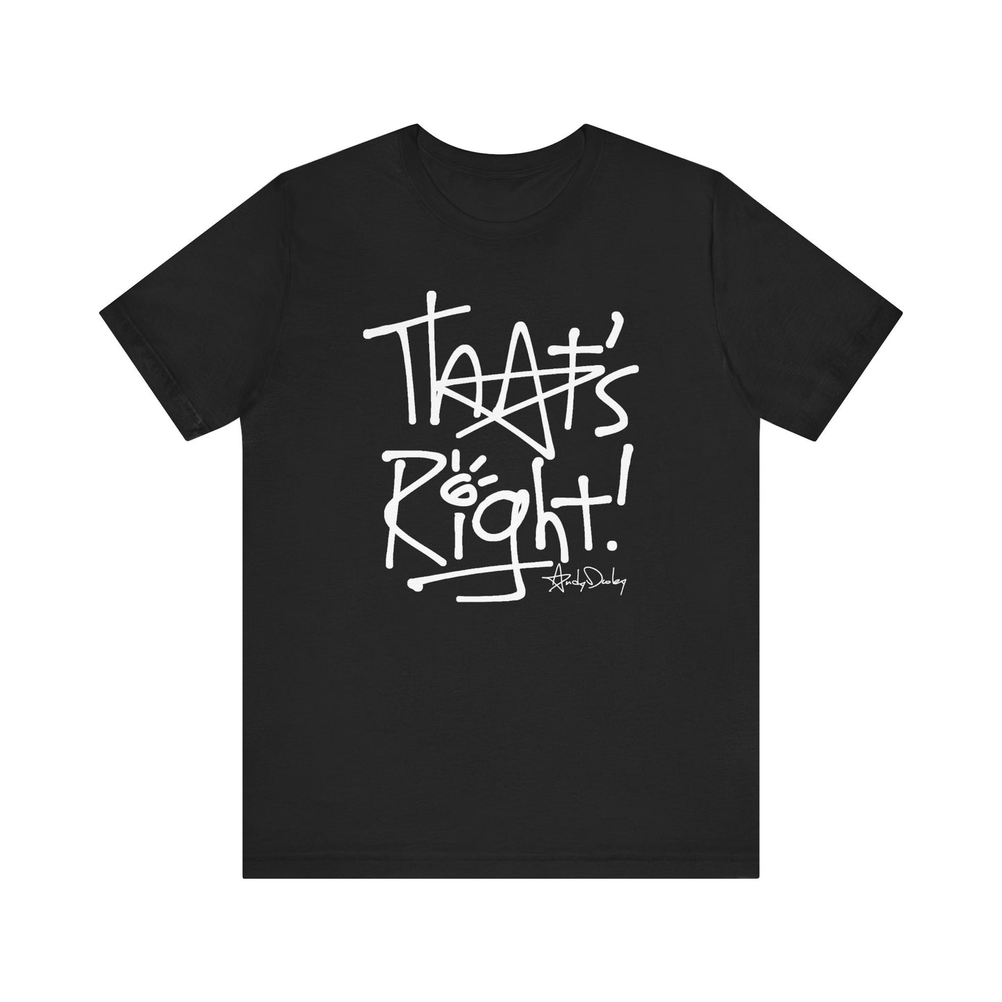 That's Right! Unisex Classic Tee