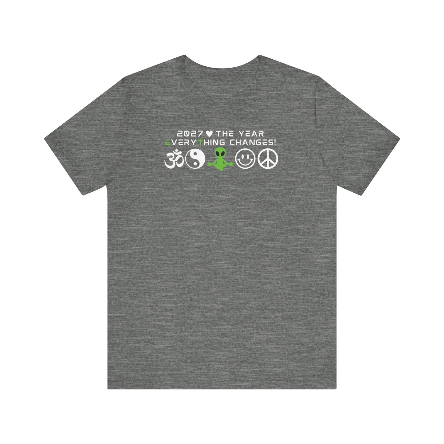 2027 EveryThing Changes. Unisex Classic Tee