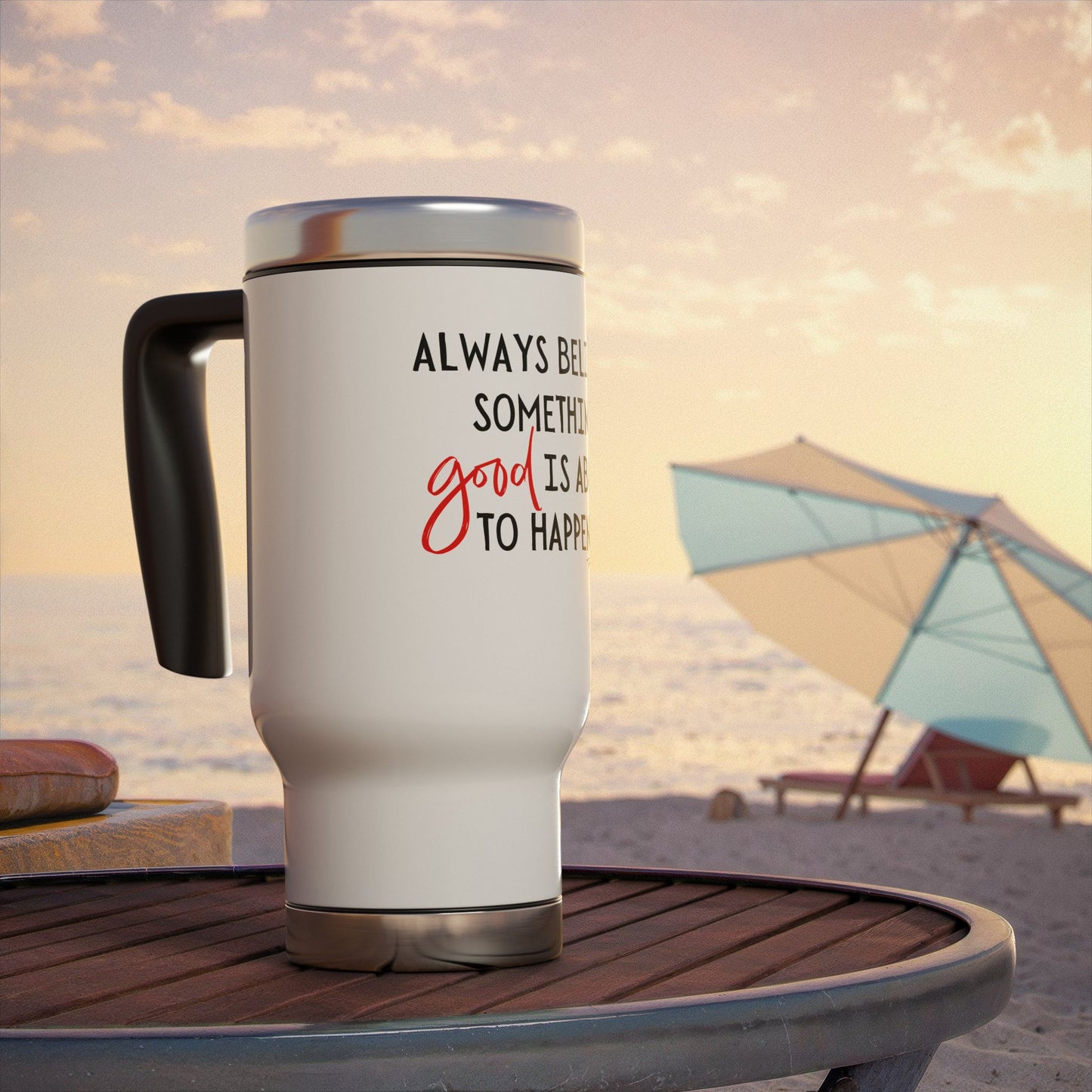 Always Believe Travel Mug 14oz