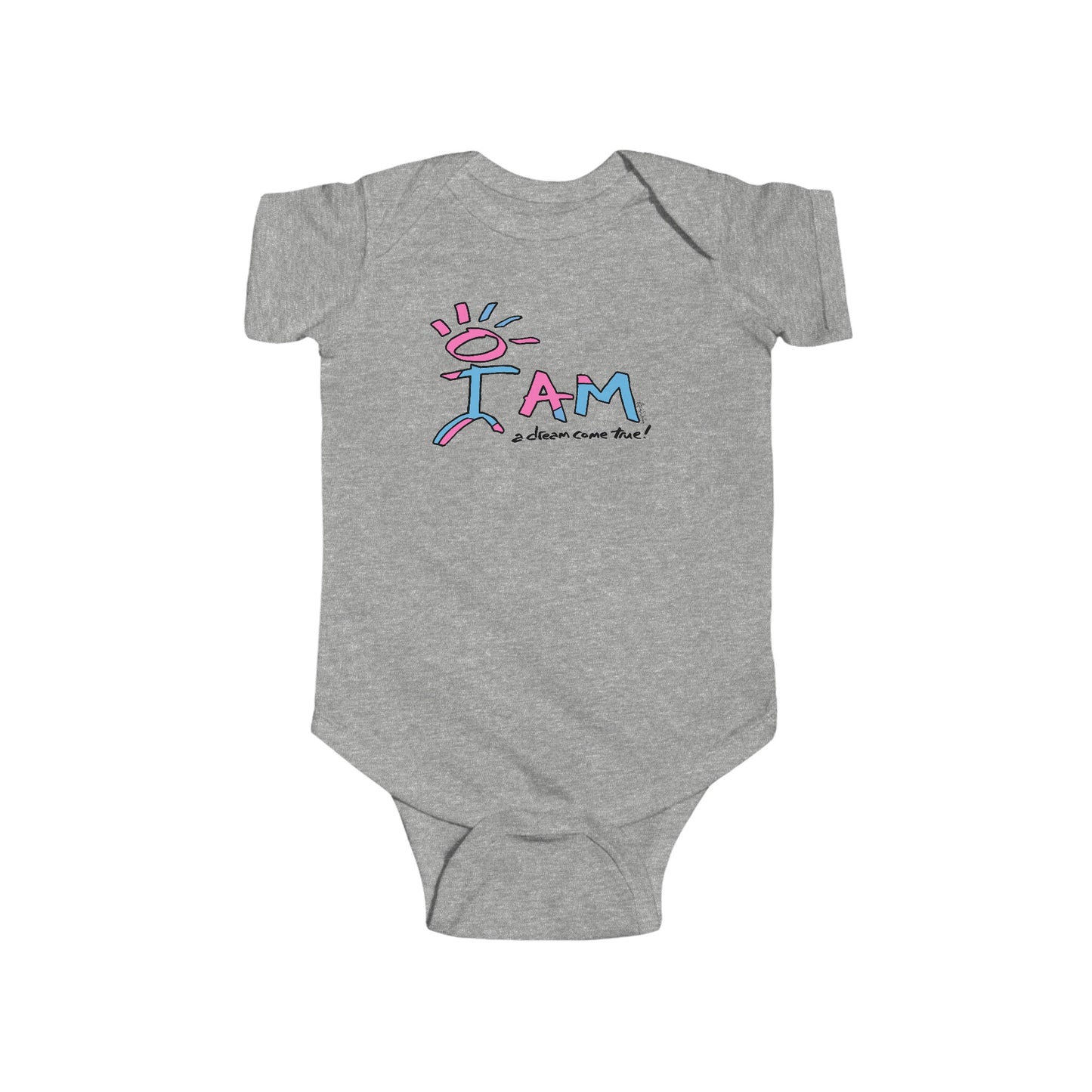 I AM A DREAM COME TRUE - Infant Bodysuit/ Onesie