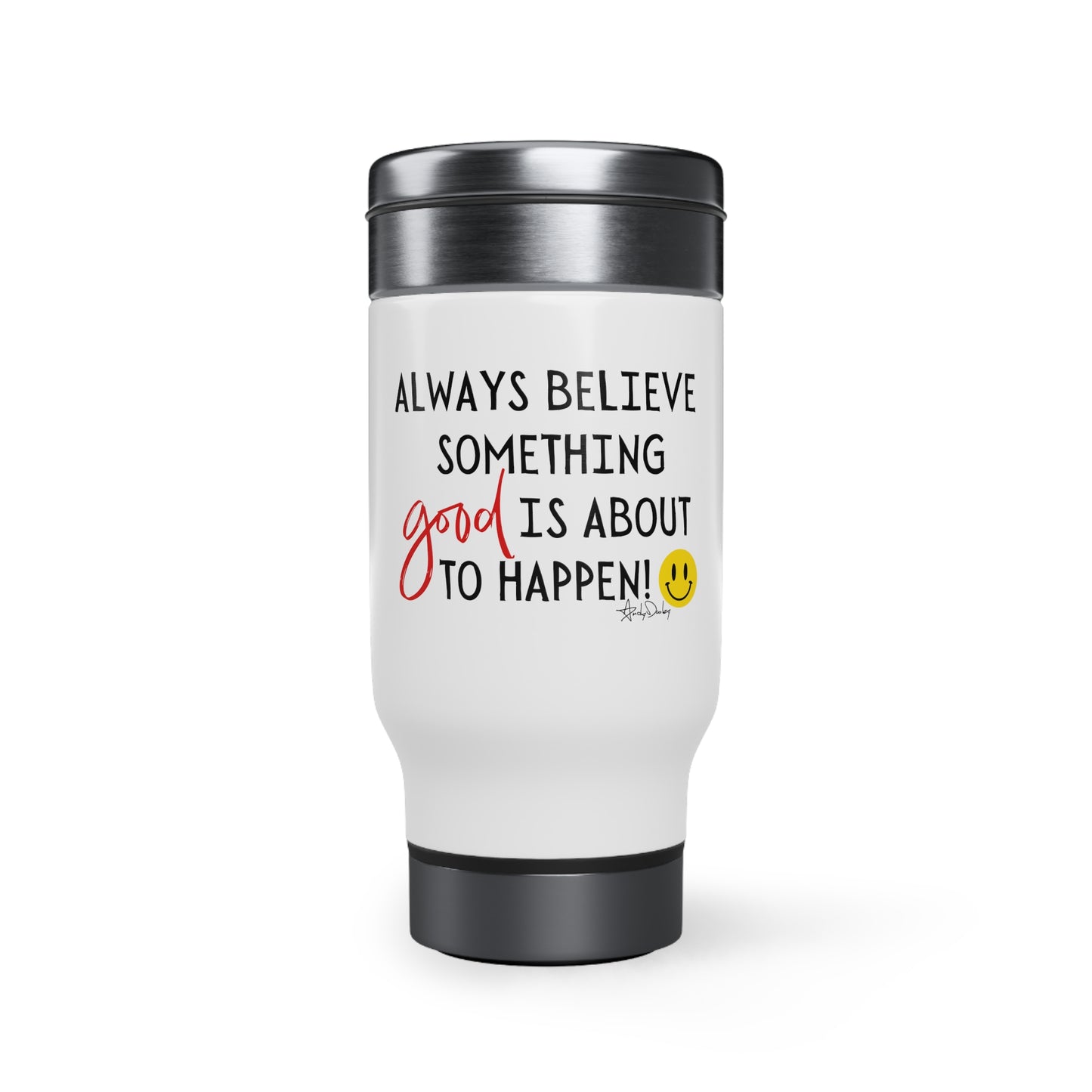 Always Believe Travel Mug 14oz