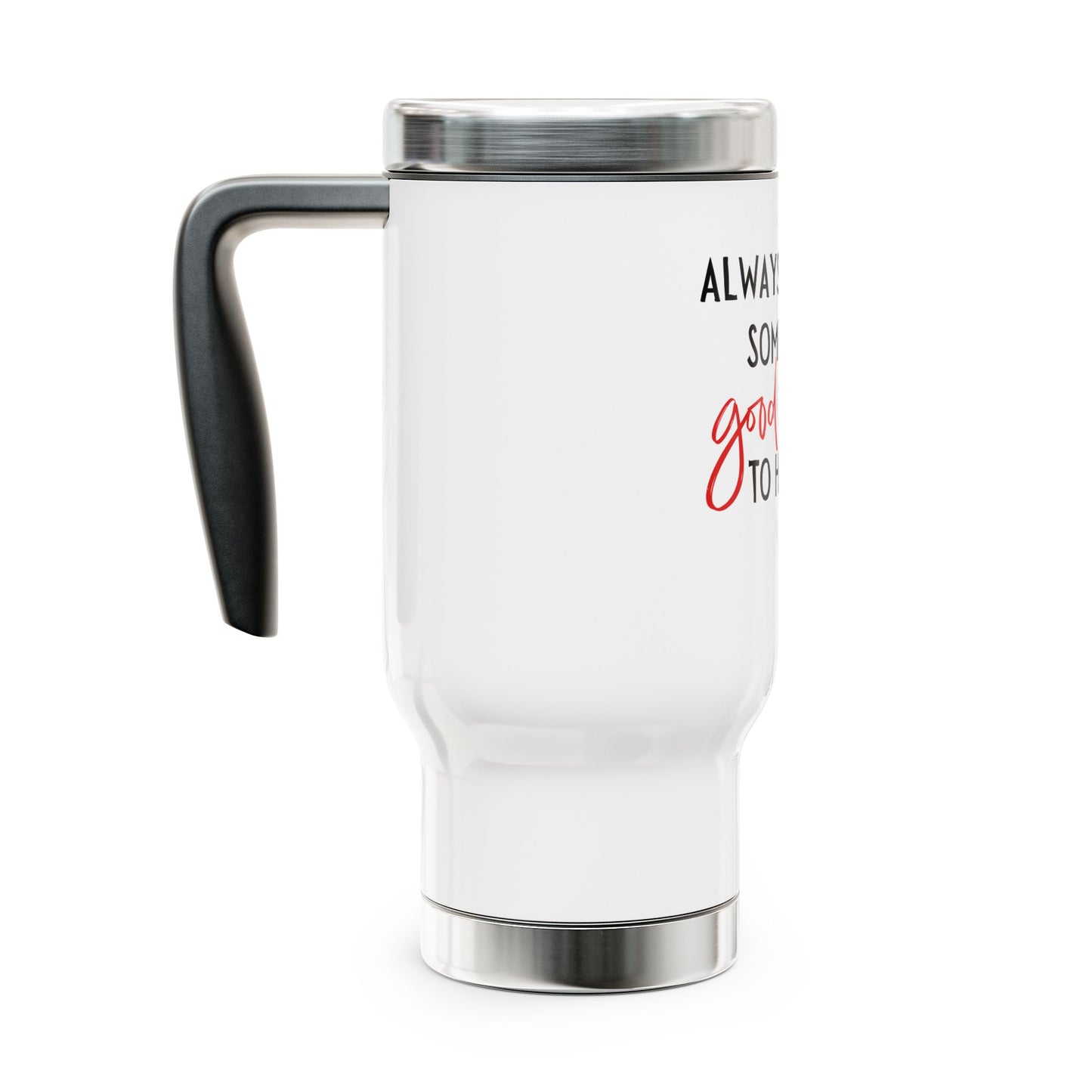 Always Believe Travel Mug 14oz