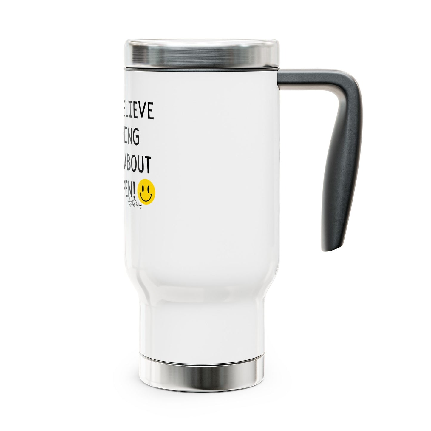 Always Believe Travel Mug 14oz