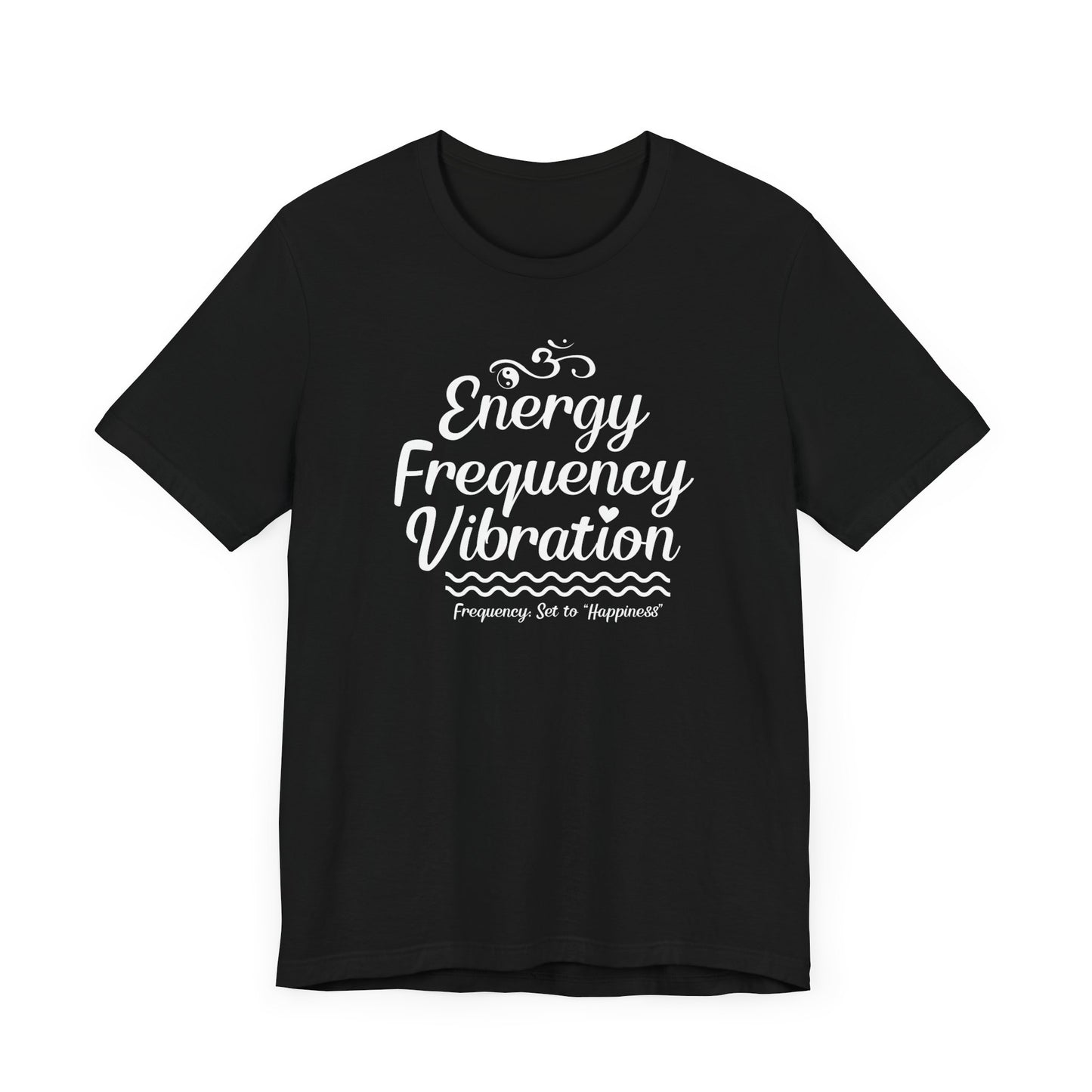 Ladies - Energy Frequency Vibration - Unisex Classic Tee