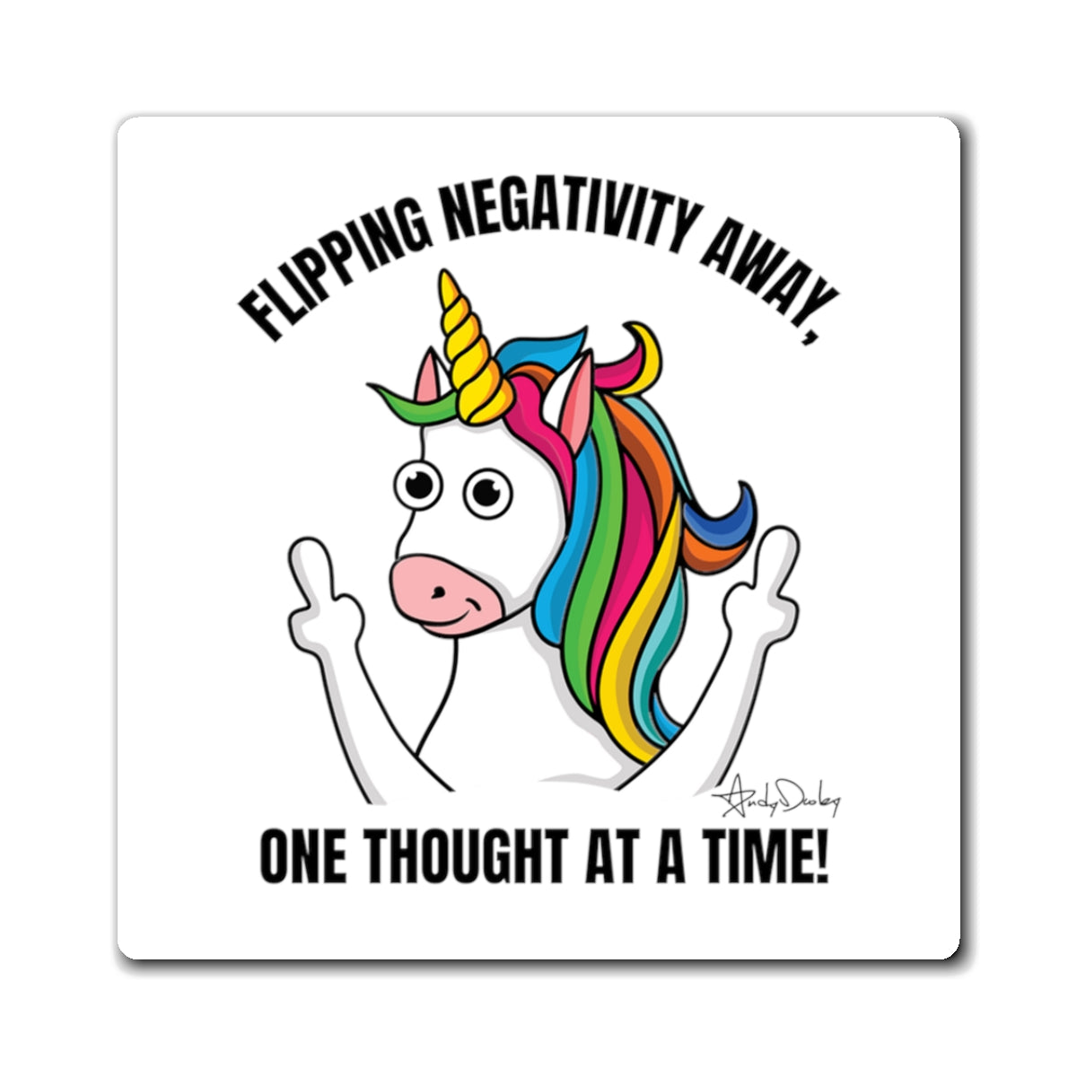 Flipping Negativity (Unicorn) - MAGNET 3 x 3