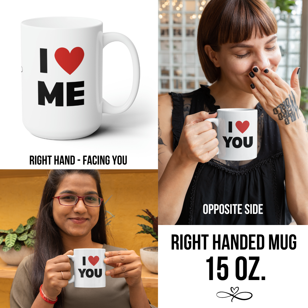I Love Me/ You (Right) Mug 15oz