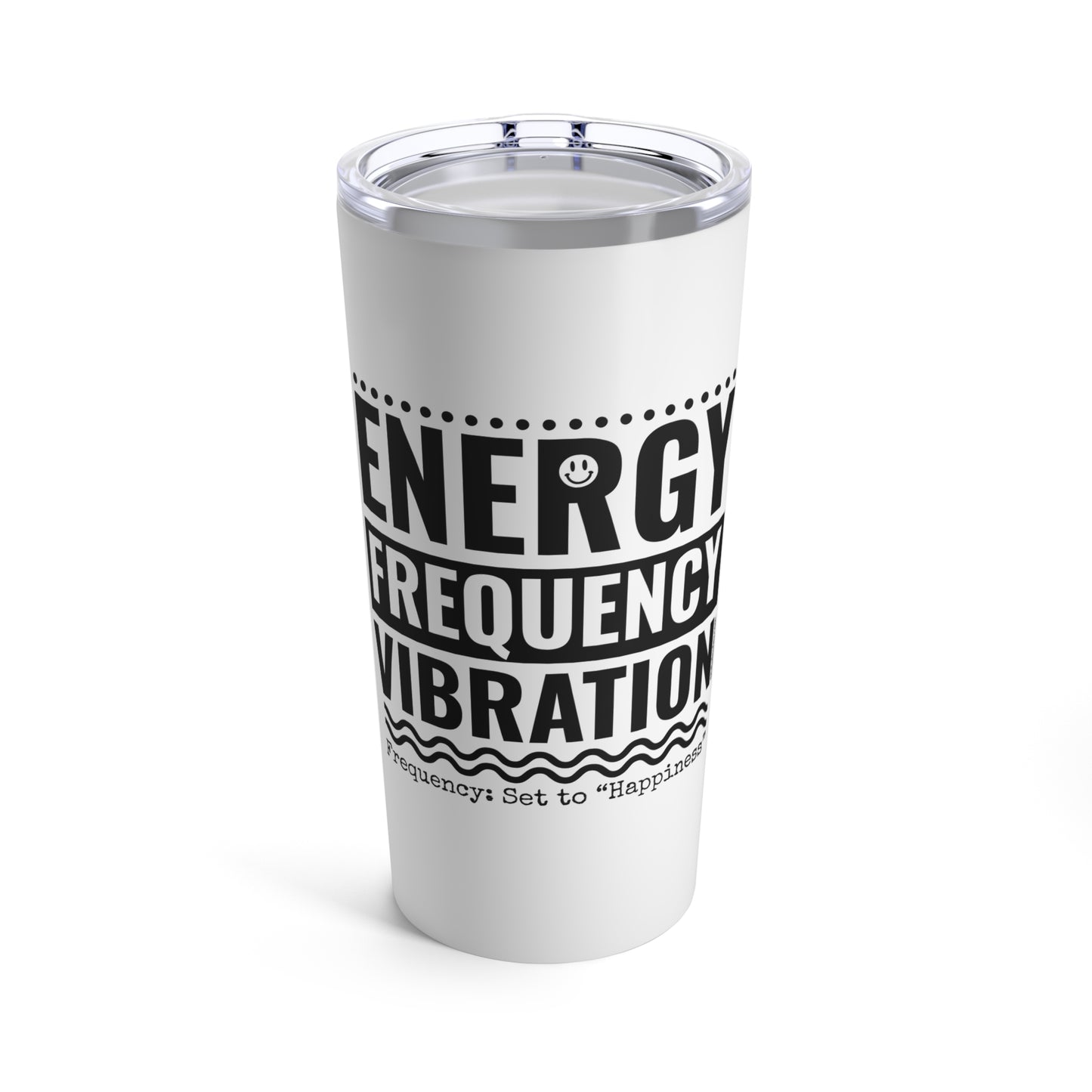 Energy Frequency Vibration. Tumbler 20oz