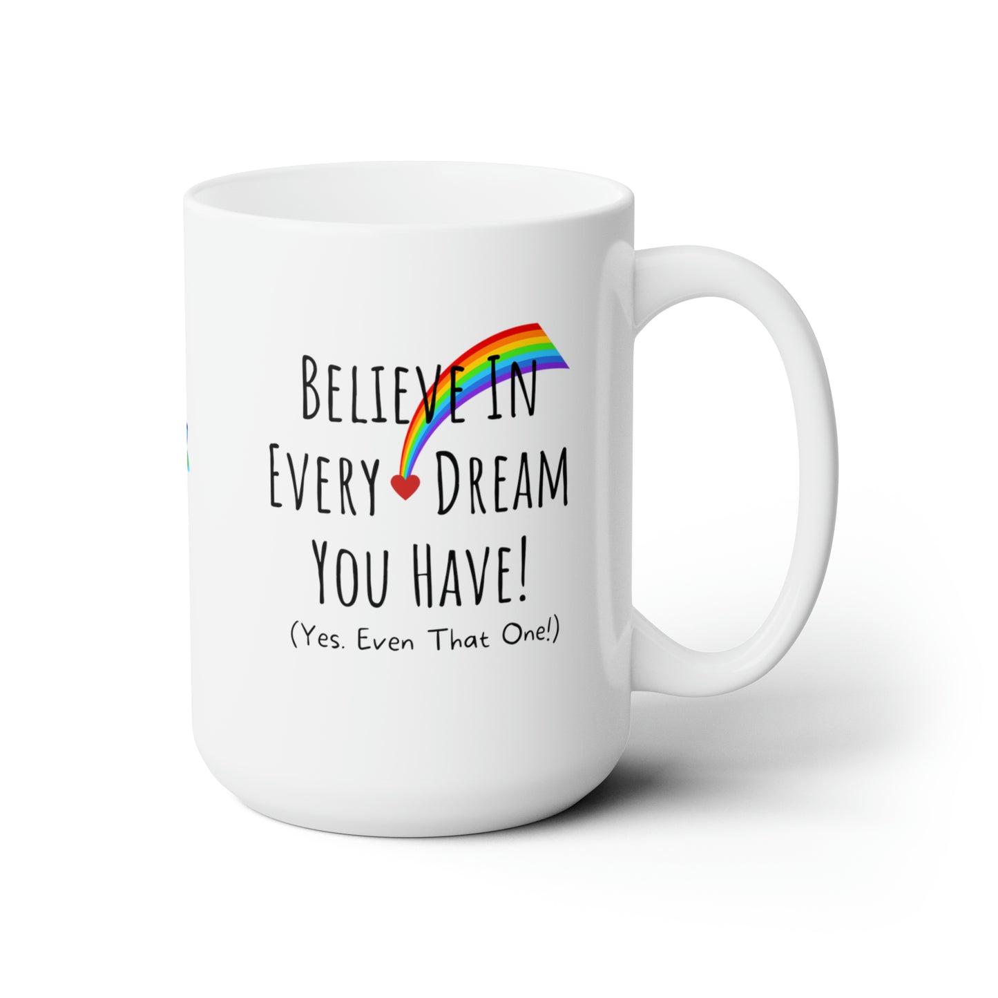 Believe Dream Yes! 15oz Mug