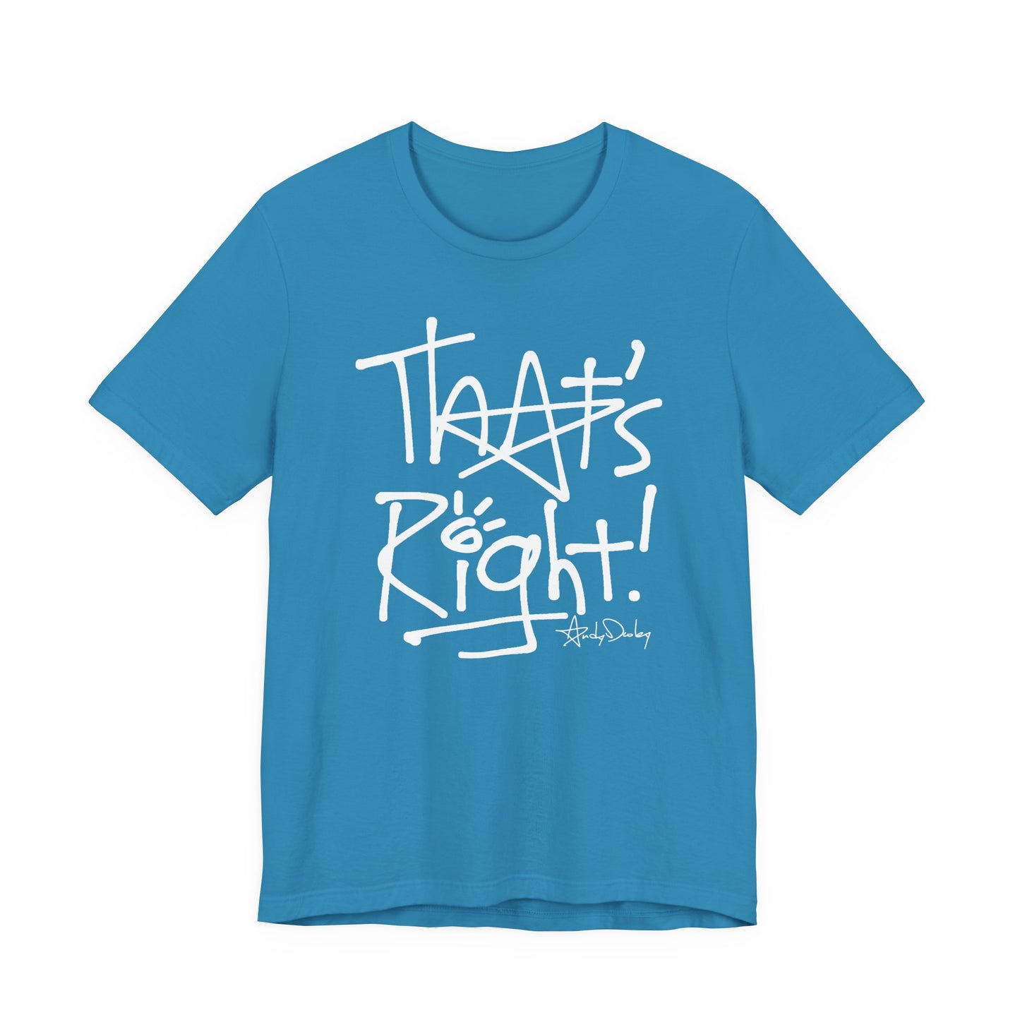 That's Right! Unisex Classic Tee
