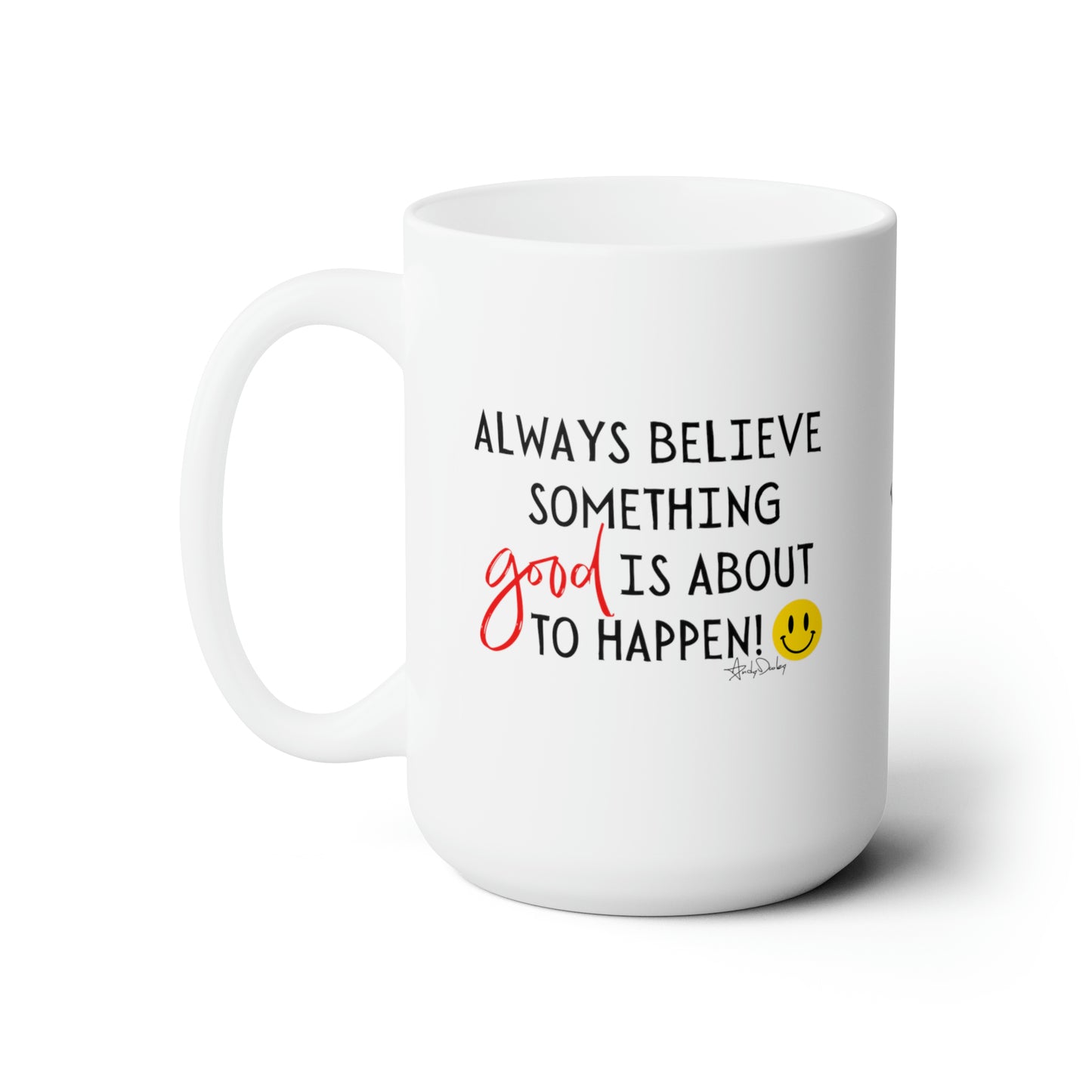 Always Believe 15oz Mug