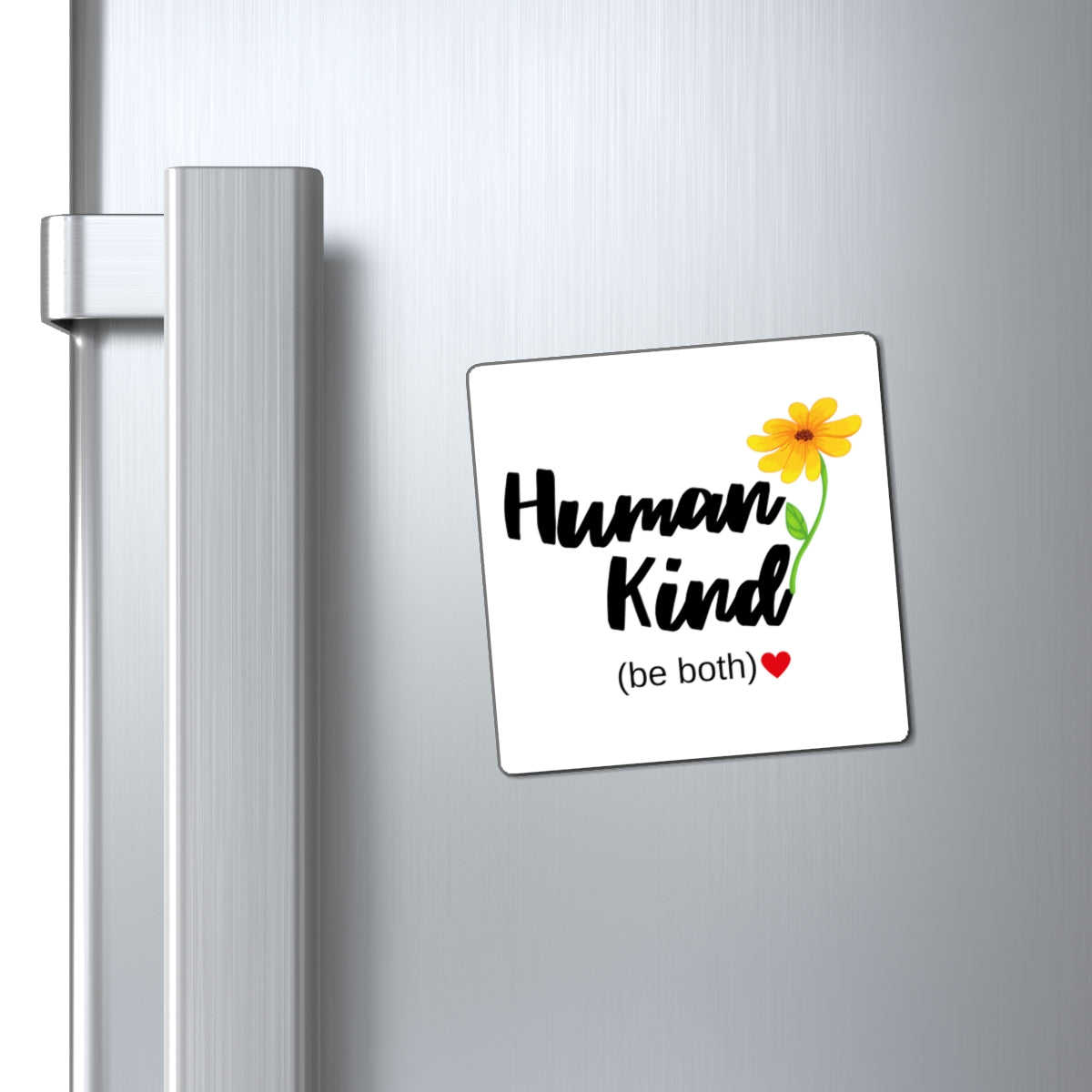 Human Kind (Be both) Magnet 3 x 3