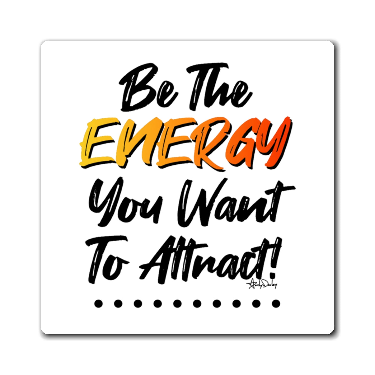 Be The Energy - MAGNET 3 x 3