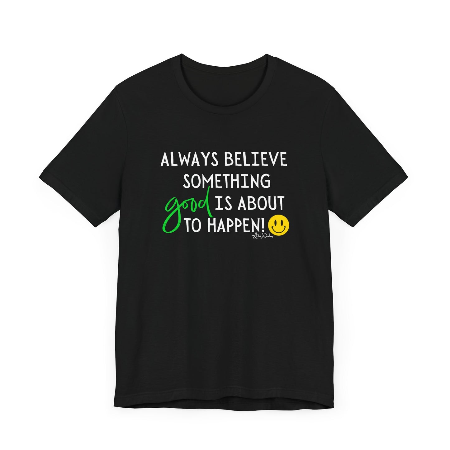 Always Believe - Unisex Classic Tee