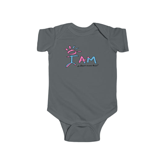 I AM A DREAM COME TRUE - Infant Bodysuit/ Onesie