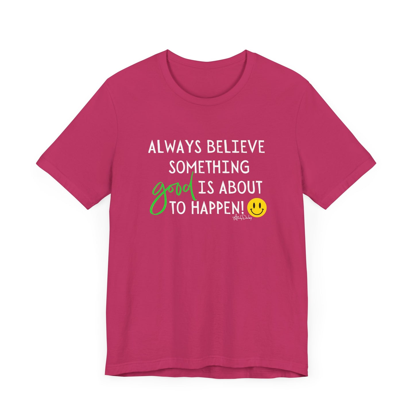 Always Believe - Unisex Classic Tee