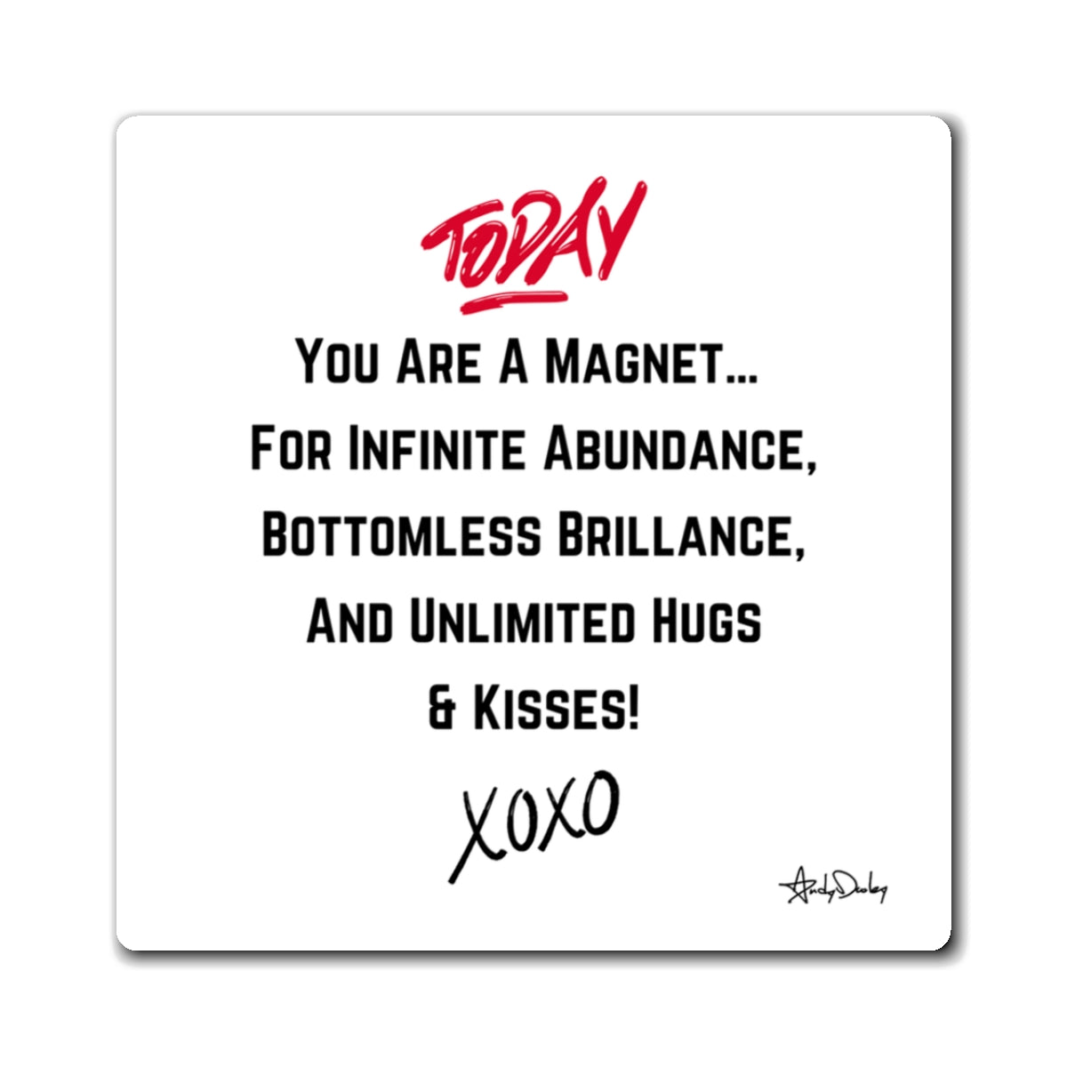 Today You Are - MAGNET 3 x 3