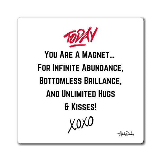 Today You Are - MAGNET 3 x 3