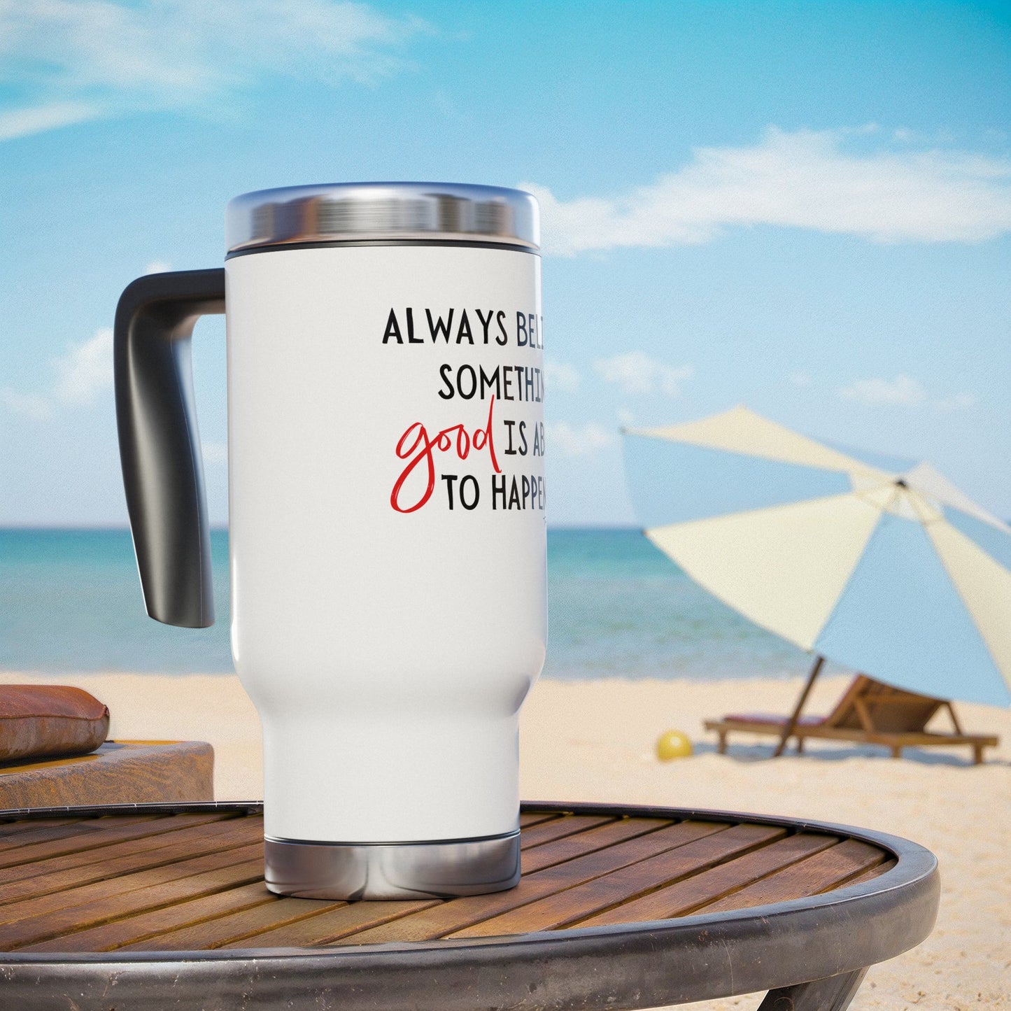 Always Believe Travel Mug 14oz