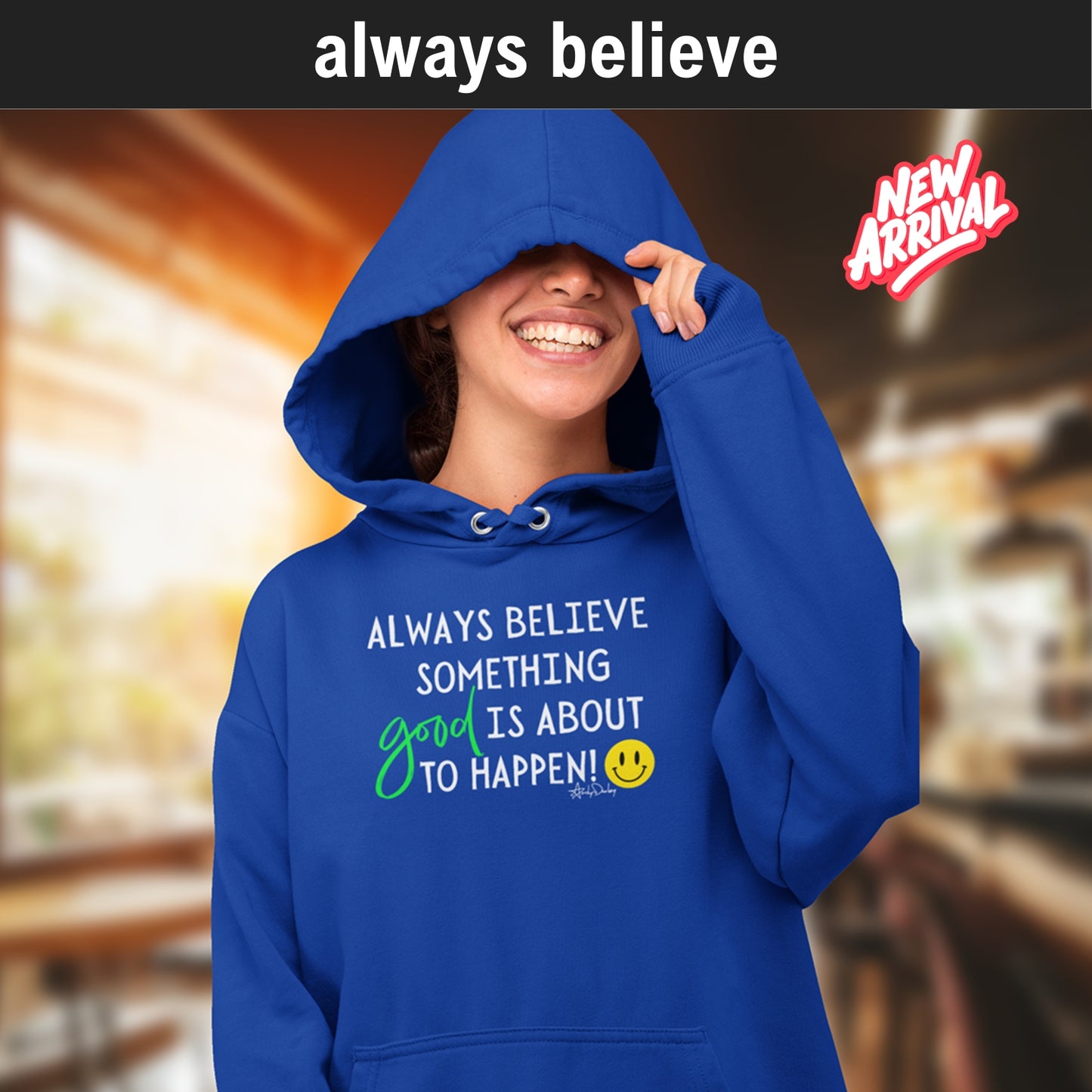 Always Believe! Unisex Hooded Sweatshirt