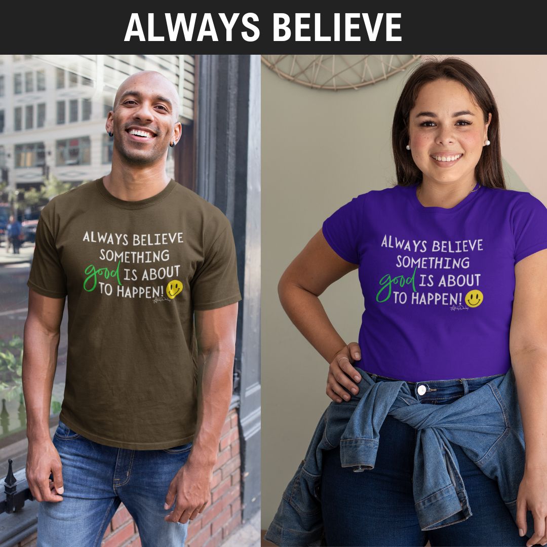 Always Believe - Unisex Classic Tee