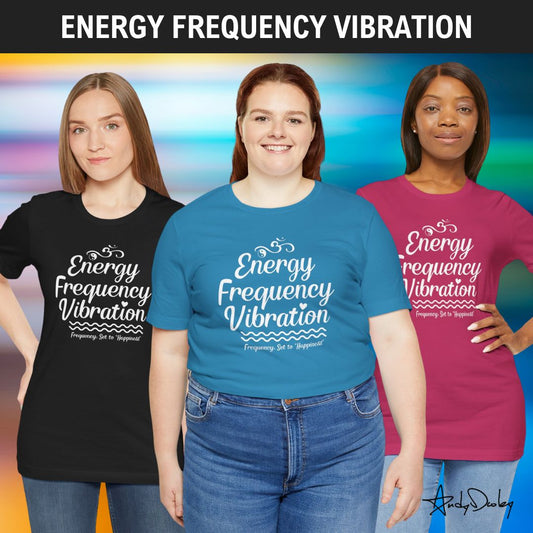 Ladies - Energy Frequency Vibration - Unisex Classic Tee