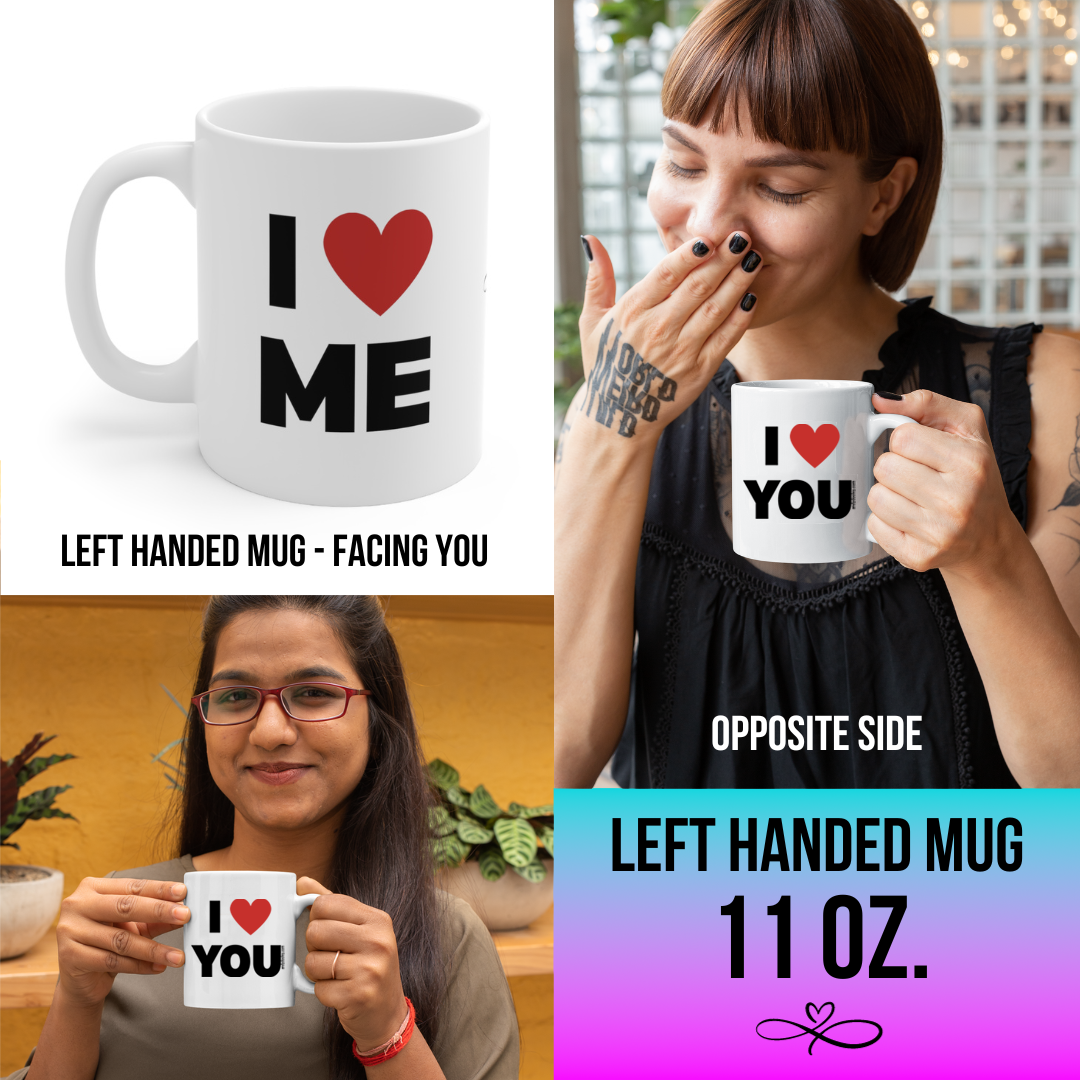 I Love Me/ You (LEFT) Mug 11oz