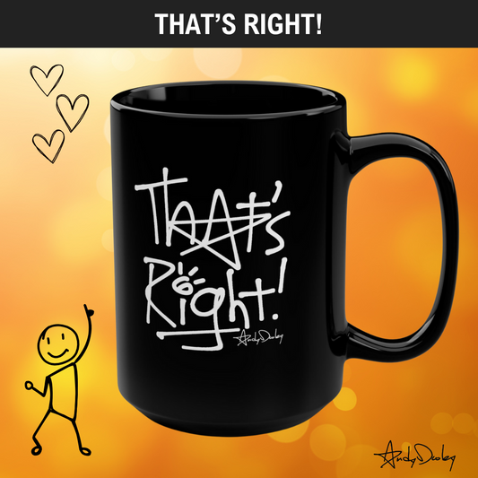 That's Right. 15oz Black Mug