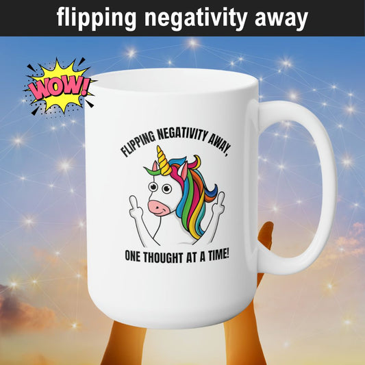 Flip Negativity! (Unicorn) 15oz Mug