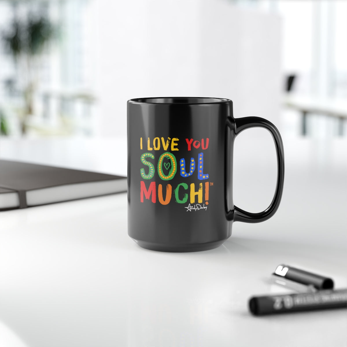 I Love You SOul Much. 15oz.